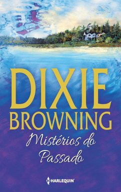 Mistérios do passado (eBook, ePUB) - Browning, Dixie