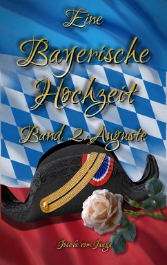 Eine Bayerische Hochzeit. Band 2: Auguste (eBook, ePUB)