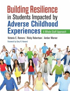 Building Resilience in Students Impacted by Adverse Childhood Experiences - Romero, Victoria E.; Robertson, Ricky; Warner, Amber N.