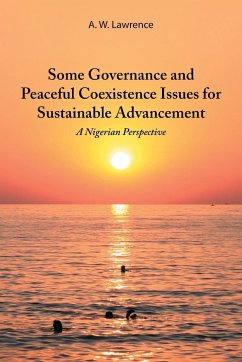 Some Governance and Peaceful Coexistence Issues for Sustainable Advancement: A Nigerian Perspective - Lawrence, A. W.