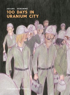 100 Days in Uranium City - Dénommé, Ariane