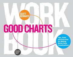 Good Charts Workbook: Tips, Tools, and Exercises for Making Better Data Visualizations - Berinato, Scott
