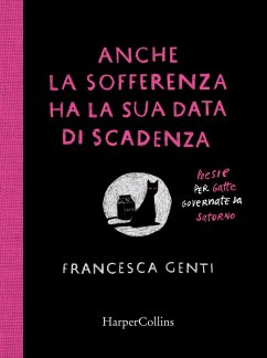 Cover Anche la sofferenza ha la sua data di scadenza. Poesie per gatte governate da Saturno