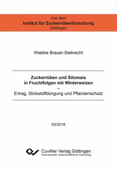 Zuckerrüben und Silomais in Fruchtfolgen mit Winterweizen - Brauer-Siebrecht, Wiebke