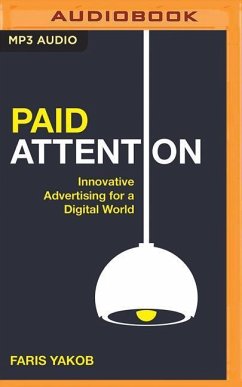 Paid Attention: Innovative Advertising for a Digital World - Yakob, Faris