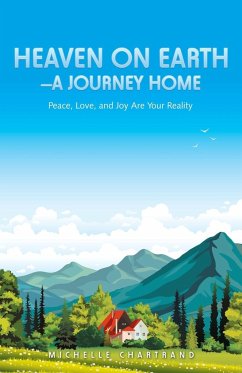 Heaven on Earth-A Journey Home - Chartrand, Michelle