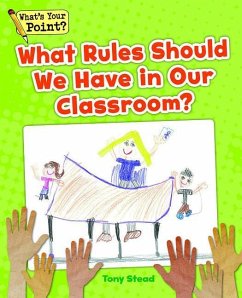 What Rules Should We Have in Our Classroom? - Stead, Tony