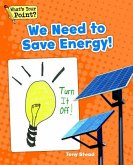 We Need to Save Energy!