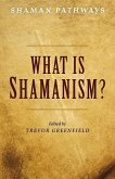 Shaman Pathways - What Is Shamanism?