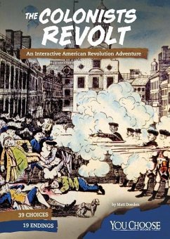 The Colonists Revolt: An Interactive American Revolution Adventure - Doeden, Matt