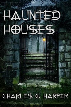 Haunted Houses - Harper, Charles G.