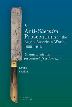 Anti-Shechita Prosecutions in the Anglo-American World, 1855-1913 - Fraser, David