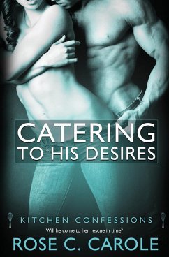 Catering to His Desires - Carole, Rose C.