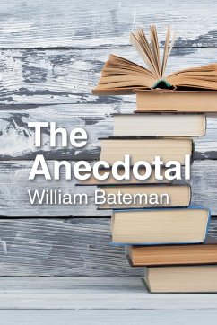 The Anecdotal - Bateman, William