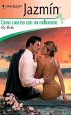 Cómo casarse con un millonario (eBook, ePUB)