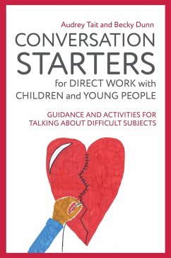 Conversation Starters for Direct Work with Children and Young People - Tait, Audrey; Dunn, Becky
