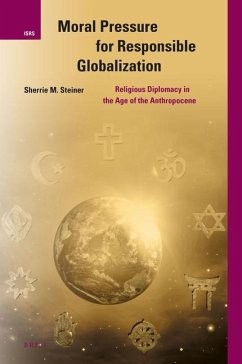 Moral Pressure for Responsible Globalization - Steiner, Sherrie M
