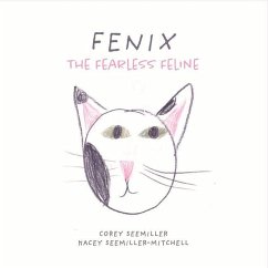 Fenix: The Fearless Feline - Seemiller, Corey; Seemiller-Mitchell, Kacey