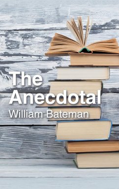 The Anecdotal - Bateman, William