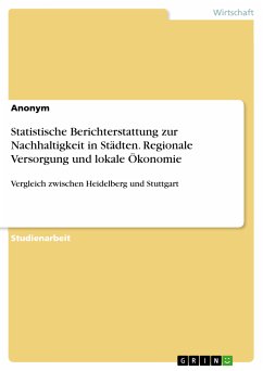 Statistische Berichterstattung zur Nachhaltigkeit in Städten. Regionale Versorgung und lokale Ökonomie (eBook, ePUB)
