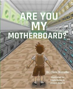 Are You My Motherboard - Masullo, Chris