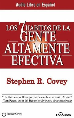 Los 7 Hábitos de la Gente Altamente Efectiva (the 7 Habits of Highly Effective People) - Covey, Stephen R.