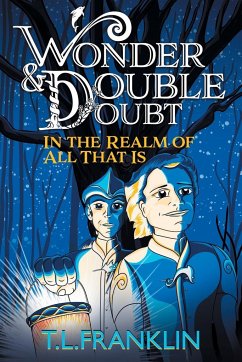 Wonder and Double Doubt in the Realm of All That Is - Franklin, T L