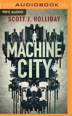 Machine City: A Thriller - Holliday, Scott J.