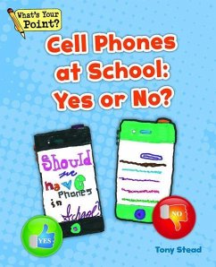 Cell Phones at School: Yes or No? - Stead, Tony