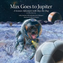 Max Goes to Jupiter: A Science Adventure with Max the Dog - Bennett, Jeffrey; Ellingson, Erica