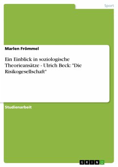 Ein Einblick in soziologische Theorieansätze - Ulrich Beck: &quote;Die Risikogesellschaft&quote; (eBook, PDF)
