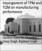 Impingement of TPM and TQM on manufacturing performance (eBook, ePUB)