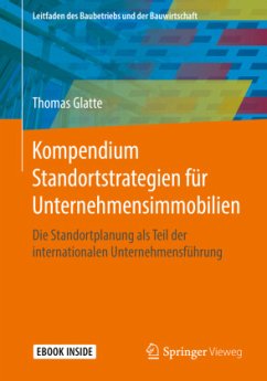 Kompendium Standortstrategien für Unternehmensimmobilien, m. 1 Buch, m. 1 E-Book - Glatte, Thomas