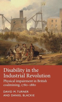 Disability in the Industrial Revolution - Turner, David M.; Blackie, Daniel