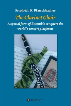 The Clarinet Choir (eBook, ePUB) - Pfatschbacher, Friedrich K.