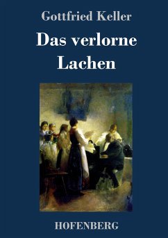 Das verlorne Lachen - Keller, Gottfried