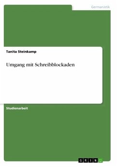 Umgang mit Schreibblockaden - Steinkamp, Tanita