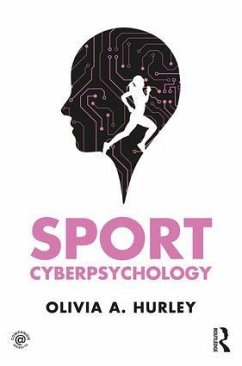 Sport Cyberpsychology - Hurley, Olivia A