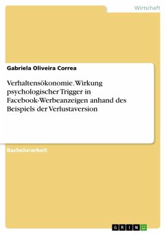 Verhaltensökonomie. Wirkung psychologischer Trigger in Facebook-Werbeanzeigen anhand des Beispiels der Verlustaversion (eBook, PDF)
