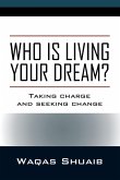 Who is Living Your Dream? Taking Charge and Seeking Change