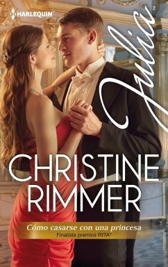 Cómo casarse con una princesa (Finalista Premio Rita 2013) (eBook, ePUB) - Rimmer, Christine