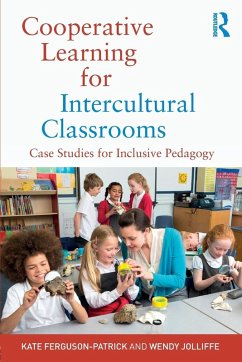 Cooperative Learning for Intercultural Classrooms - Ferguson-Patrick, Kate;Jolliffe, Wendy