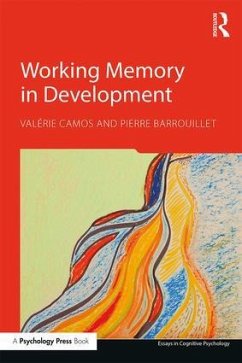 Working Memory in Development - Camos, Valérie; Barrouillet, Pierre