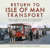Return to Isle of Man Transport: Manx Electric, Snaefell & the Buses and Trams of Douglas Corporation
