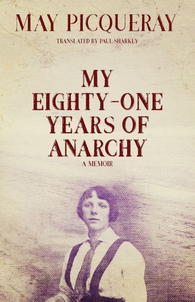 My Eighty-One Years of Anarchy My Eighty-One Years of Anarchy