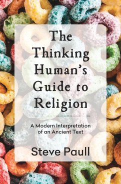 The Thinking Human's Guide to Religion - Paull, Steve