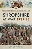 Shropshire at War 1939-45