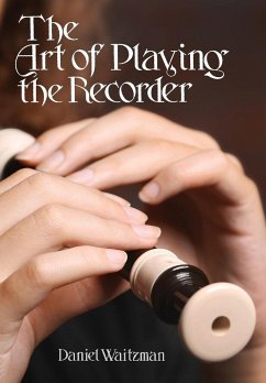 The Art of Playing the Recorder - Waitzman, Daniel