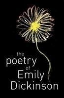 The Poetry of Emily Dickinson - Dickinson, Emily
