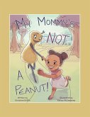 My Mommy'S Not a Peanut